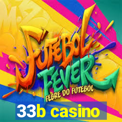 33b casino